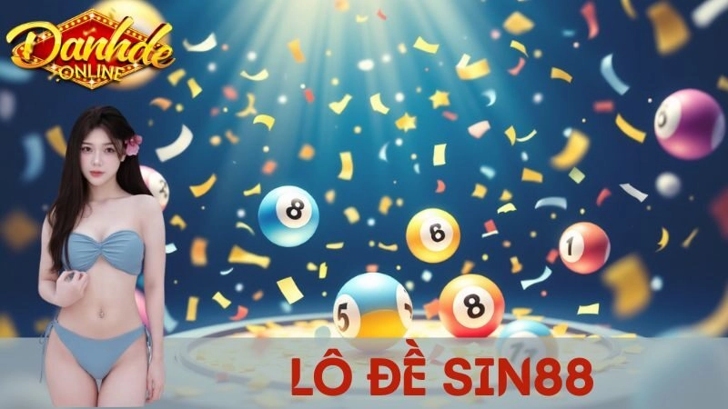 Sin88 – Điểm Giải Trí Lô Đề Đẳng Cấp Hàng Đầu